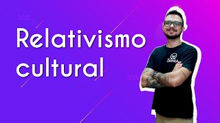 "Relativismo cultural" escrito sobre fundo colorido ao lado da imagem do professor