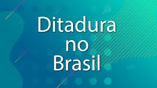 "Ditadura no Brasil" escrito sobre fundo verde