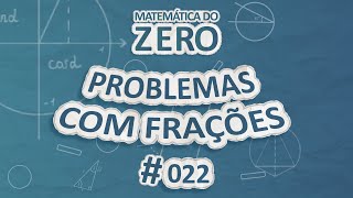 Texto "Matemática do Zero | Problemas com frações" em fundo azul.