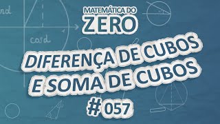 Texto "Matemática do Zero | Diferença de cubos e soma de cubos" em fundo azul.
