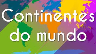 Escrito "Continentes do mundo" sobre o mapa dos Continentes do mundo.