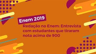 "Enem 2019 Redação no Enem | Entrevista com estudantes que tiraram acima de 900" escrito sobre fundo laranja