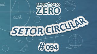 Escrito"Matemática do Zero | Setor Circular " em fundo azul.