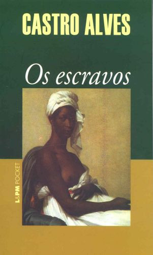 Capa do livro “Os escravos”, de Castro Alves, uma das obras do condoreirismo.