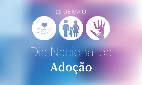 Gradiente com o escrito “25 de maio — Dia Nacional da Adoção” e ilustrações fazendo alusão ao ato de adoção.