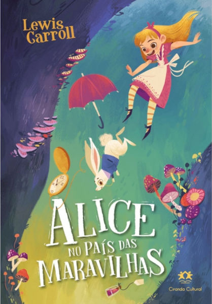 Capa do livro “Alice no País das Maravilhas”, de Lewis Carroll, publicado pela Ciranda Cultural.