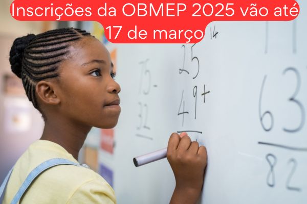 Criança faz contas de matemática. Texto na imagem:Inscrições da OBMEP 2025 vão até 17 de março