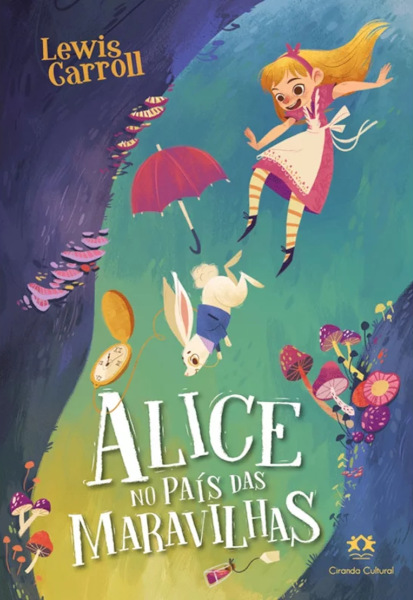 Capa do livro “Alice no País das Maravilhas”, de Lewis Carroll, publicado pelo Grupo Ciranda Cultural. Capa do livro “Alice no País das Maravilhas”, de Lewis Carroll, publicado pelo Grupo Ciranda Cultural.
