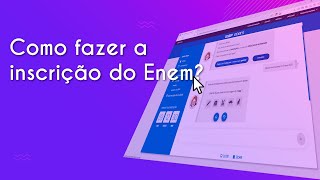 Título "Como fazer a inscrição do Enem?" escrito em fundo roxo com imagem da página do participante ao lado.