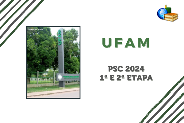 Fundo branco, foto do campus da UFAM, texto PSC 2024 1ª e 2ª etapa